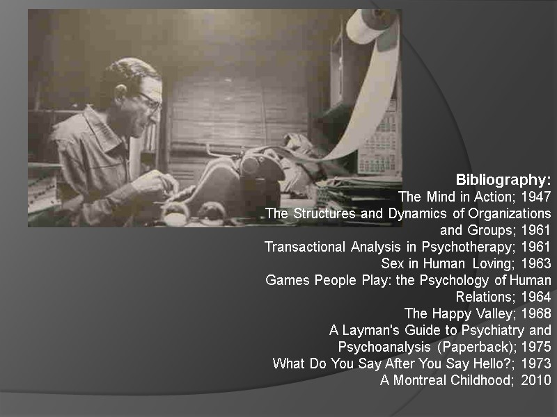 Bibliography: The Mind in Action; 1947 The Structures and Dynamics of Organizations and Groups;